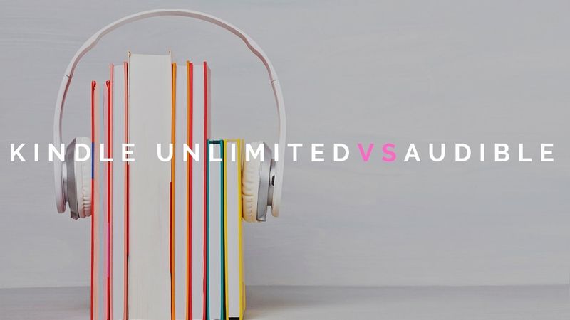Kindle Unlimited VS Audible: Which is Your Best Option