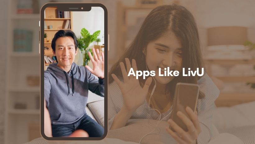 11 Apps Like LivU for Your Next Video Chat