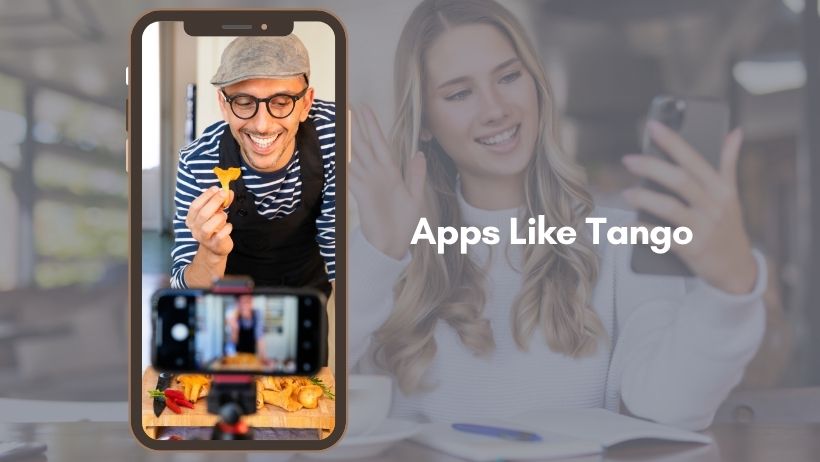 Top 12 Apps Like Tango for Live Streaming & Chatting