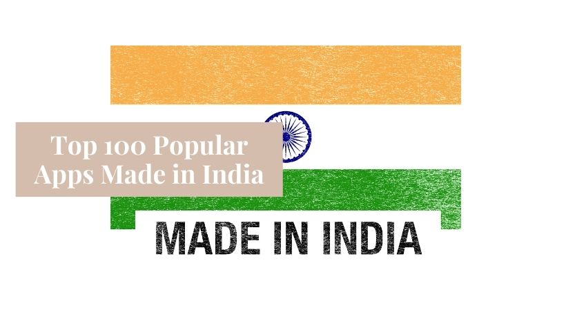 Top 100 Popular Apps Made in India (Indian App List 2024)