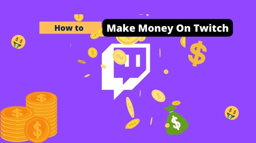 How to Make Money on Twitch in 2022: 9 Ideas for Monetization