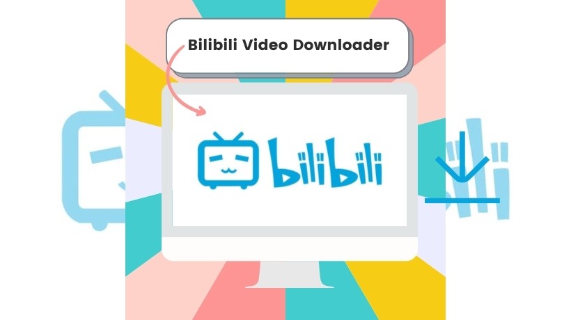 BiliBili Video Downloader-4 Ways to Download BiliBili Videos in HD