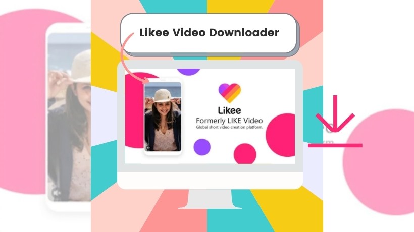 Likee Video Downloader-Download Likee Videos Without Watermark