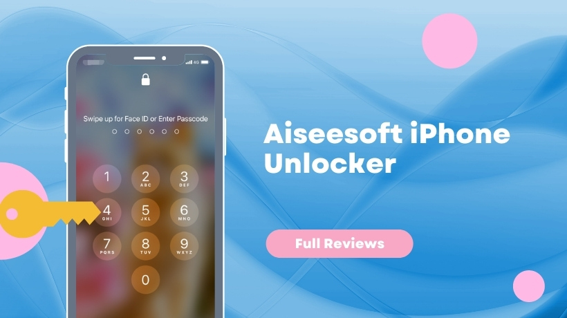 Aiseesoft iPhone Unlocker Reviews 