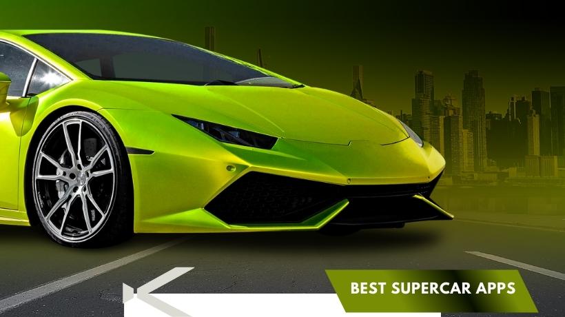 Top 5 Supercar Apps That Every Luxury Car Lovers Should Know