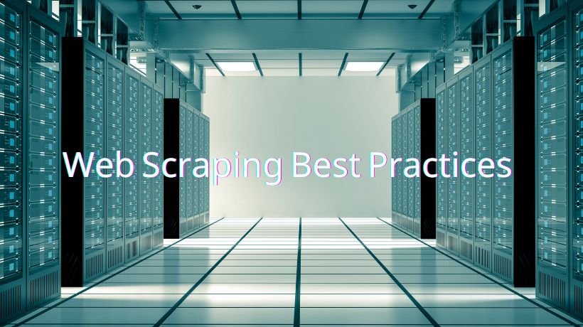 Web Scraping Best Practices