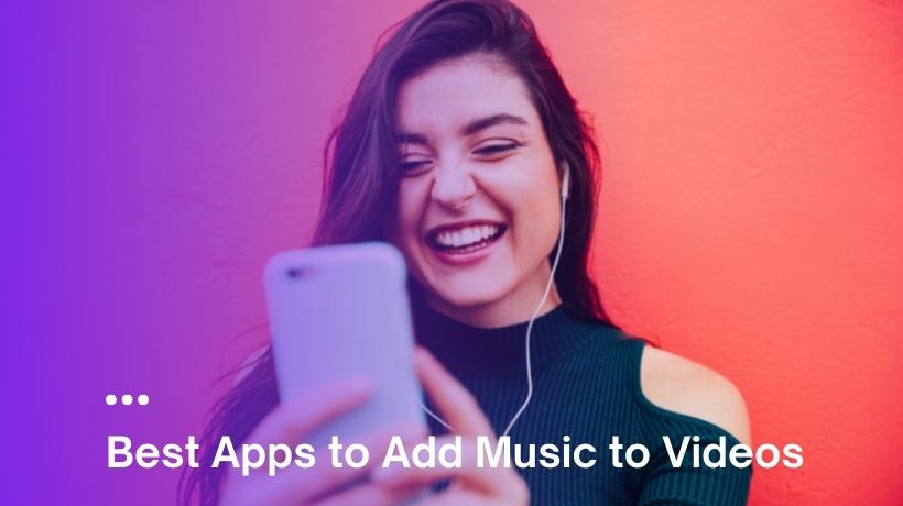 12 Best Apps to Add Music to Videos 2022